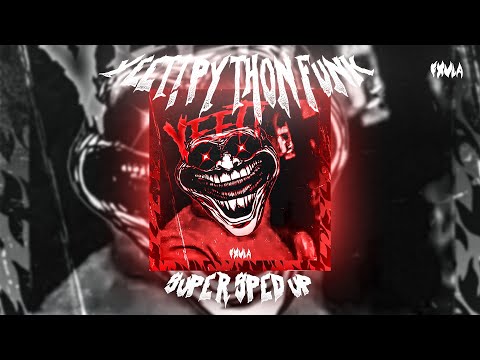FXVLA - YEET! PYTHON FUNK (SUPER SPED UP)