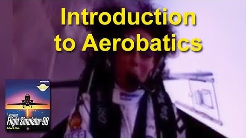 Flight Simulator 98 || Training || Introduction to Aerobatics