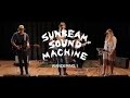 Sunbeam sound machine wandering i  sessions  big sound 2015