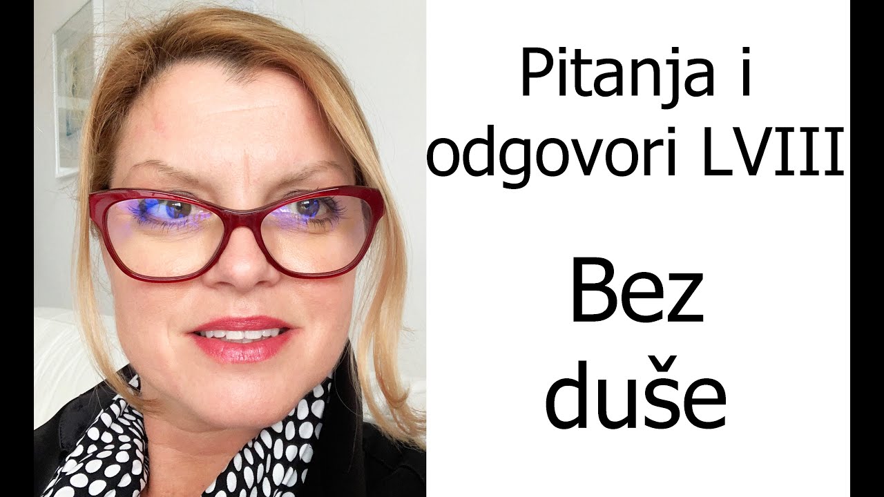Pitanja i odgovori LVIII - Bez duše