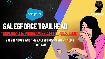 Superbadge Program Security | Superbadges and the Salesforce Credentialing Program | Trailhead