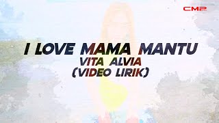 (LYRICS VIDEO) I LOVE MAMA MANTU (BILANG PA MANTU) - VITA ALVIA