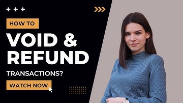 How to Void Transactions & Refund Payments