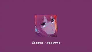 dragon - searows; sped up