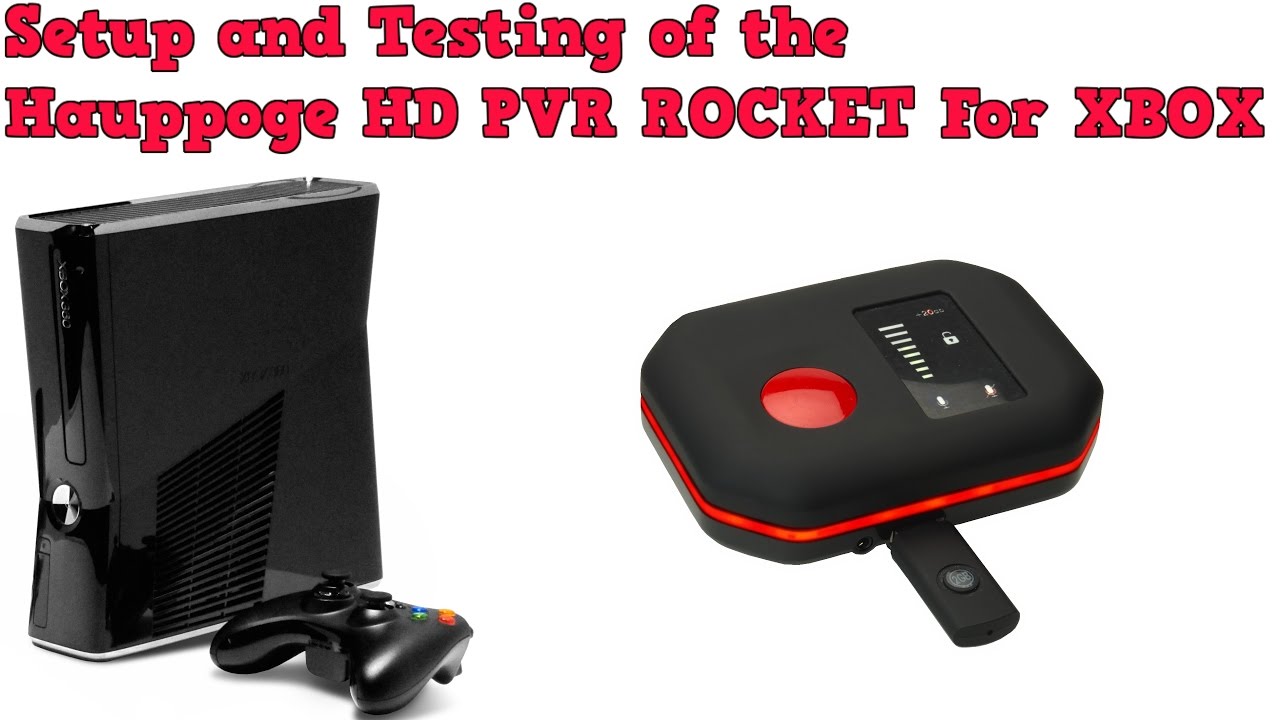 Setup and Testing of the Hauppoge HD PVR ROCKET For XBOX