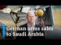 Why Germany is resuming arms exports to Saudi Arabia | DW News