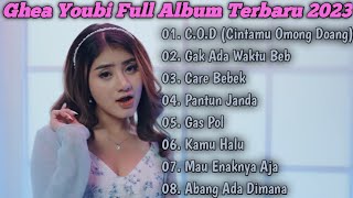 Ghea Youbi Full Album Terbaru dan Terpopuler | C.O.D | Viral Fyp Tiktok