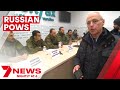 Russian prisoners of war in Ukraine deliver a message to Vladimir Putin | 7NEWS