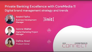 Private Banking Excellence with CoreMedia 11 - ]init[ & LGT at Connect 2023