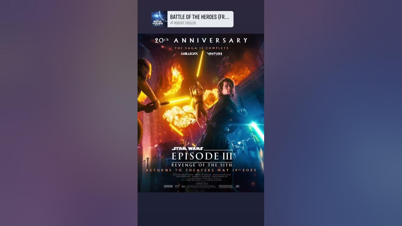 Revenge of the Sith 20th Anniversary returns to movie theaters May 19th 2025 rated PG13 YouTube