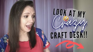 My CRAZY Craft Desk!!