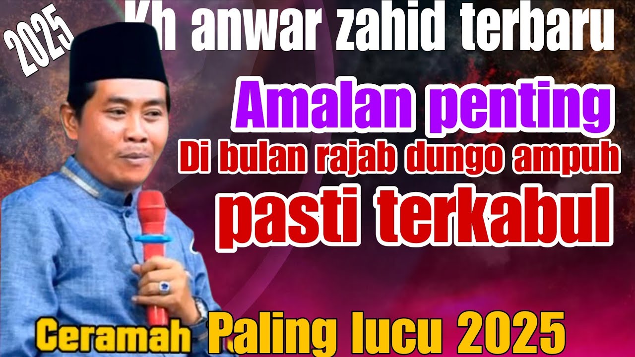 KH.ANWAR ZAHID TERBARU 2025 WULAN RAJAB WULAN MULIA