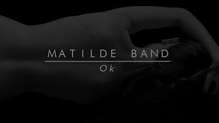 Video thumbnail of "Matilde Band - Ok (Audio)"