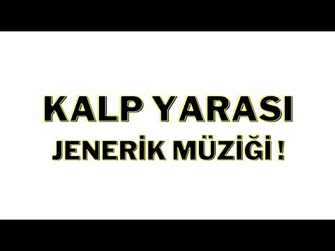 Kalp Yarası JENERİK MÜZİĞİ Kalp Yarası Dizi Müziği