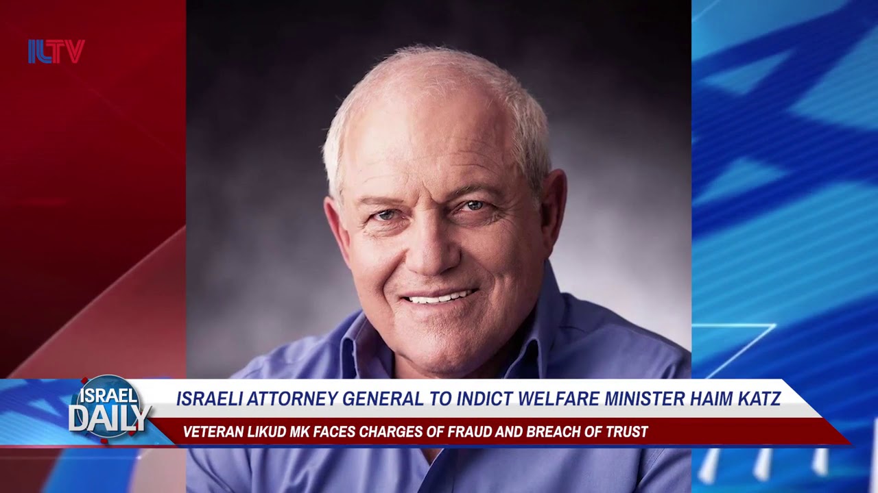 Israeli Attorney General To Indict Welfare Minister Haim Katz - Your ...