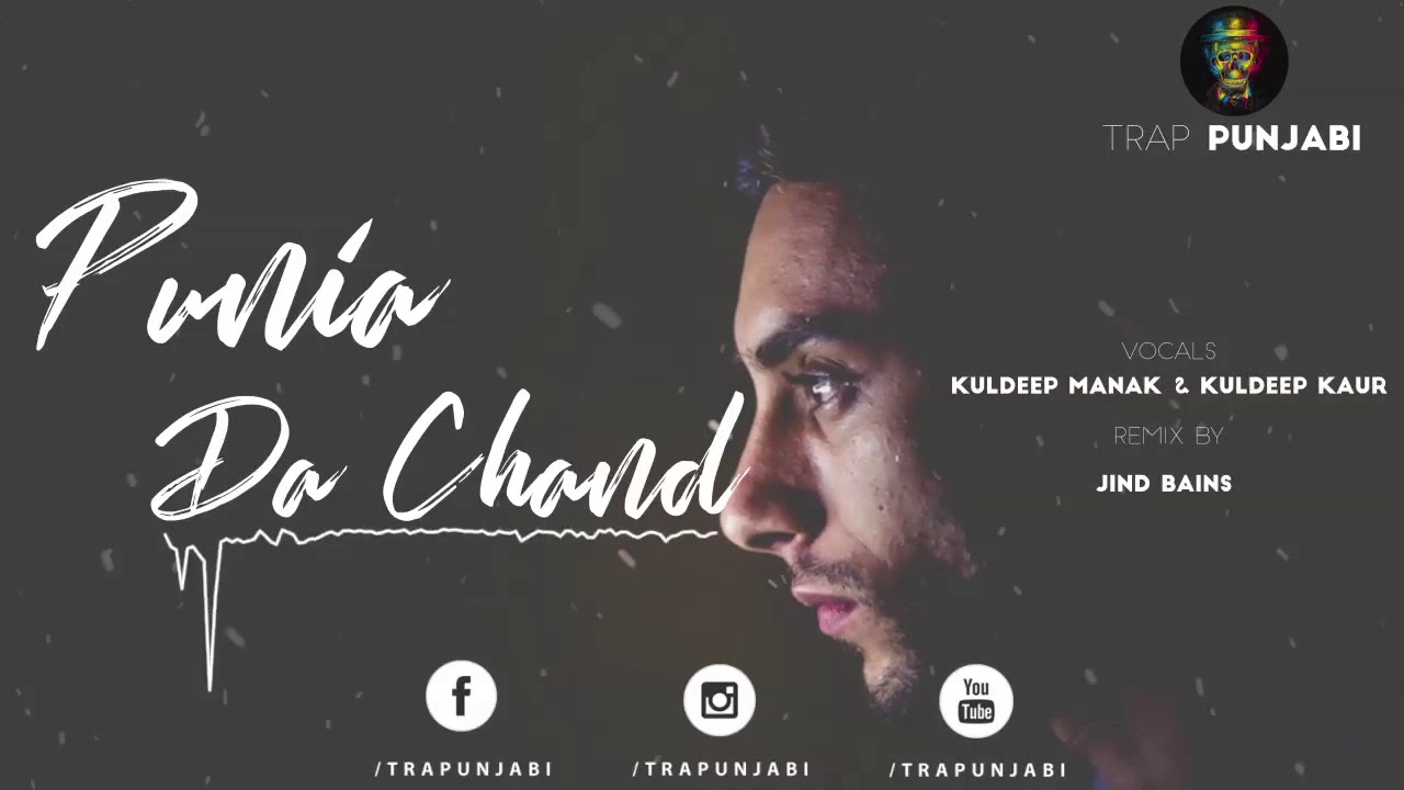 Punia Da Chand Remix  Kuldeep Manak  Kuldeep Kaur  Latest Punjabi Remix 2018   trapunjabi