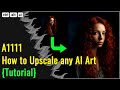 Automatic 1111: Upscale any AI Art or Photo (Tutorial)