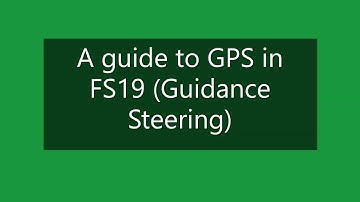FS19 Guidance System Mod GPS Guide
