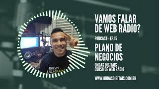 S01 EP15 - PLANO DE NEGÓCIOS - VAMOS FALAR DE WEB RÁDIO? screenshot 1