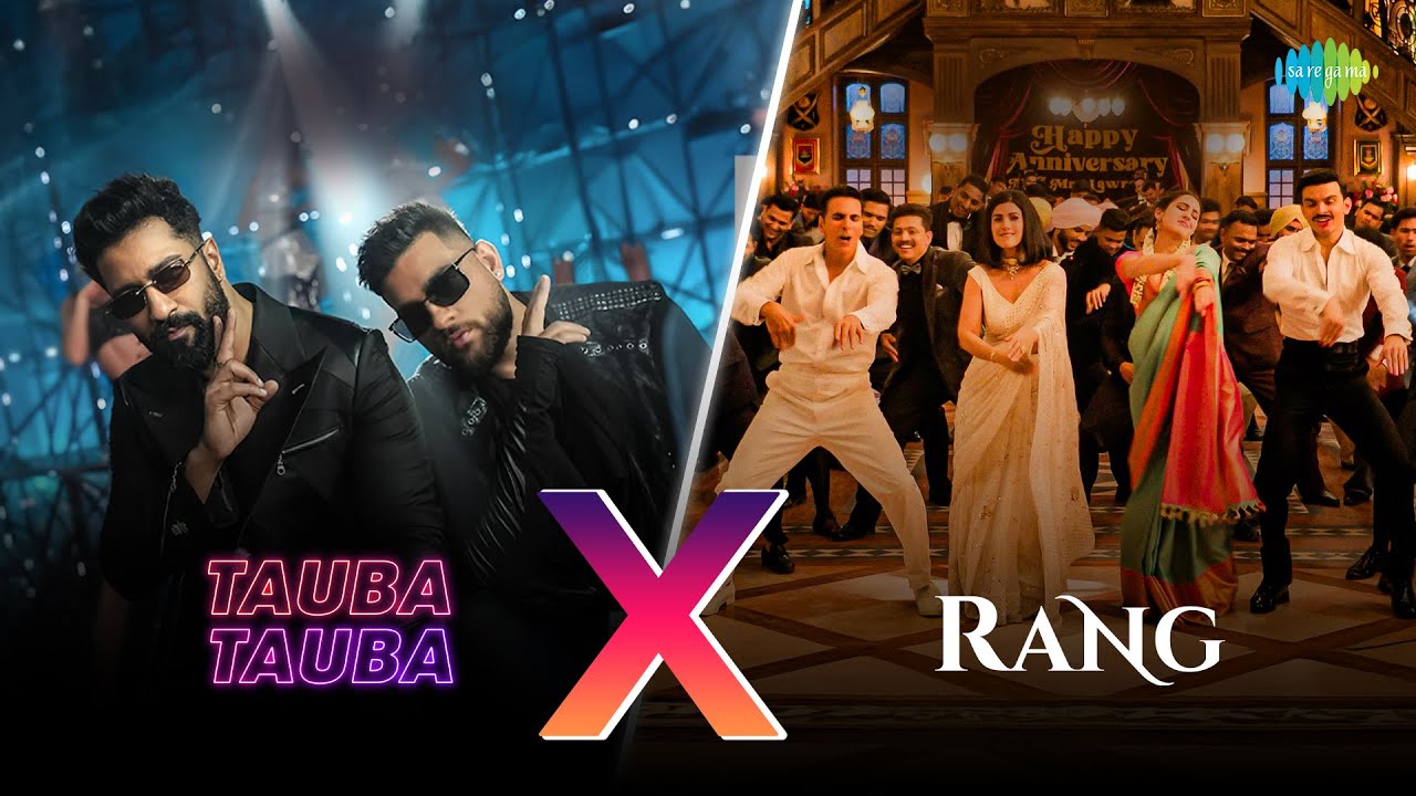 Tauba Tauba X Rang | Vicky Kaushal, Triptii, Karan Aujla, Akshay Kumar, Veer P, Sara, Nimrat