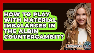 How To Play With Material Imbalances In The Albin Countergambit? - The Board Game Xpert