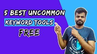 5 Best Free uncommon Keyword Tools in Tamil