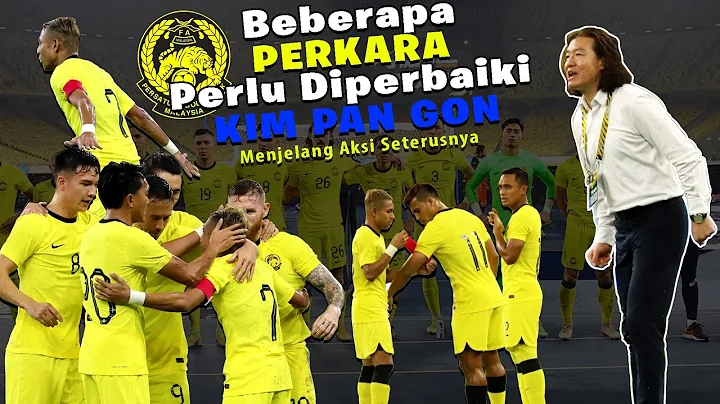 3 Perkara Ini Perlu Diperbaiki Kim Pan Gon Menjela...