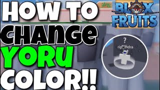 How to Change Yoru color | Blox Fruits
