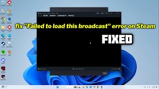(FIXED) Failed to load this broadcast error on Steam