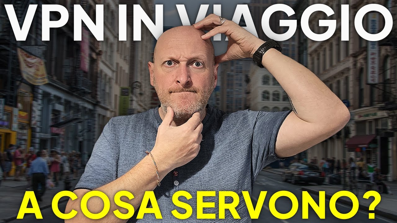 VPN in VIAGGIO. Serve davvero?