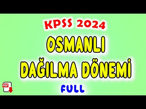 11) Osmanlı Dağılma Dönemi Genel Tekrar - KPSS Tarih 2024