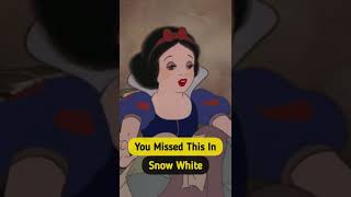 You Missed This In Snow White