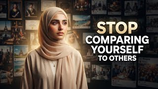 Stop Comparing Yourself to Others | How to Stop Comparing Your Life