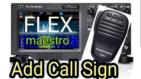 Flex Maestro C , Add Call Sign