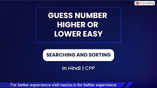 Guess Number Higher Or Lower Easy  Module  Searching And Sorting  In Hindi  CPP  Video 32