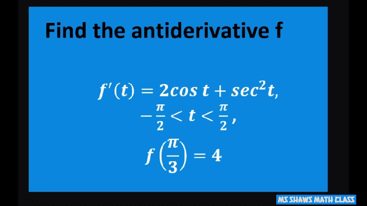 Find Antiderivative F Given First Derivative F t 2 Cos T Sec 2 T integral-of-sec-x-youtube