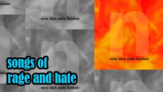 Nine Inch Nails&#39; Broken: Songs of Rage and Hate