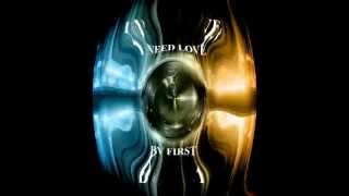 Vignette de la vidéo "I Need Love - Bv First"