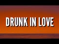 Beyoncé - Drunk in Love (Lyrics) Ft. JAY Z