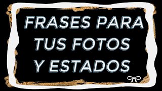 ✅ 15 FRASES para tus FOTOS y ESTADOS, profundas y verdaderas