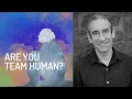 Are you team Human? | Douglas Rushkoff