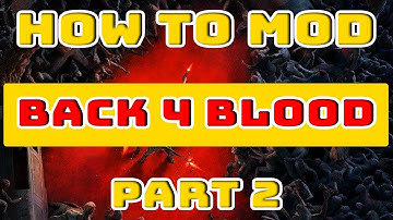 How to Mod Back 4 Blood - Part 2: Textures