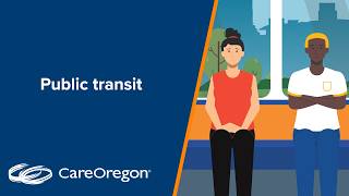 Understanding transportation services | CareOregon Ride to Care public transit