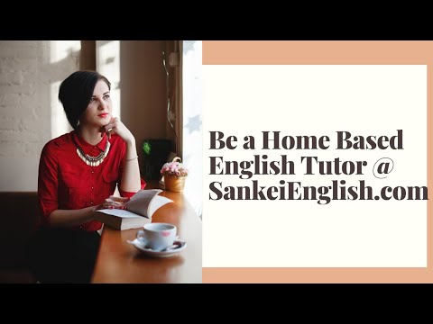 Be a Home Based English Tutor @ SankeiEnglish com l Online Jobs