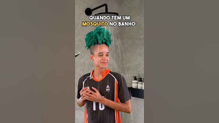 QUANDO TEM UM MOSQUITO NO BANHEIRO
