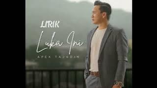 Lirik ( Luka Ini )- Apex Tajudin 
