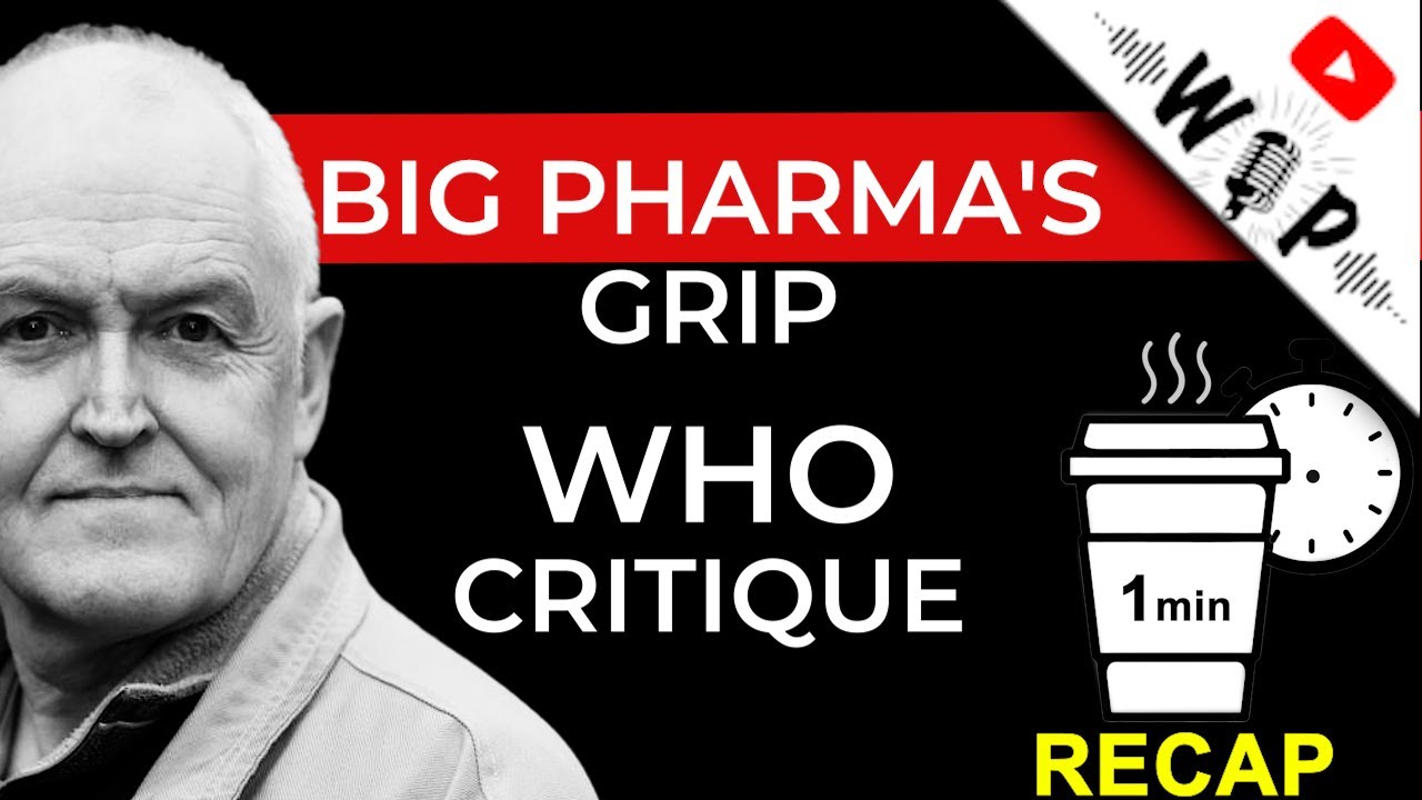 WHO Update | Big Pharma Influence & Global Health Governance Critique