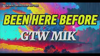 Gtw Mik - Been here before •Lyric Video• [2015]