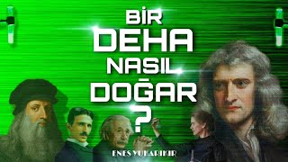BİR DEHA NASIL DOĞAR?
