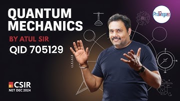 🚀 CSIR NET Dec 2024 | QID 705129 | Quantum Mechanics Solution by Atul Sir | Pravegaa Education